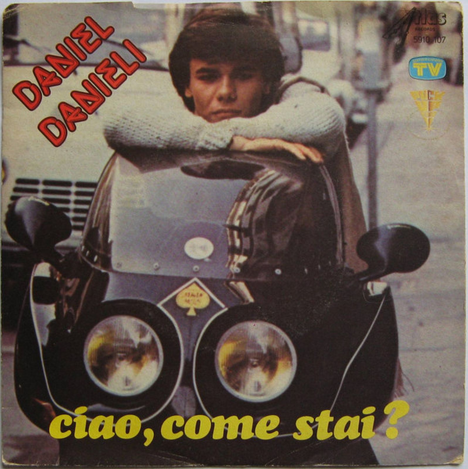 Daniel Danieli Ciao, Come Stai? 7 Atlas Records (6), Atlas Records (6) – 5910 107 Italy nd NM/NM”